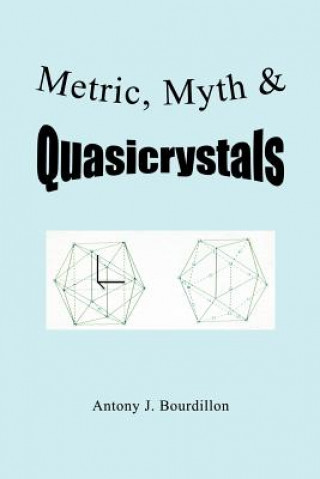 Carte Metric, Myth & Quasicrystals Antony J Bourdillon