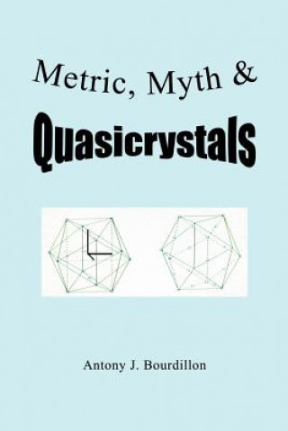 Βιβλίο Metric, Myth & Quasicrystals Antony J Bourdillon