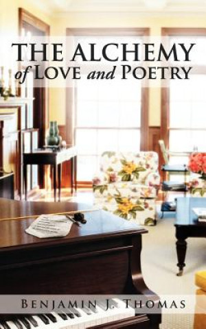 Libro ALCHEMY of LOVE and POETRY Benjamin J Thomas