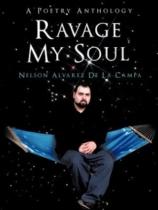 Kniha Ravage My Soul Nelson Alvarez De La Campa