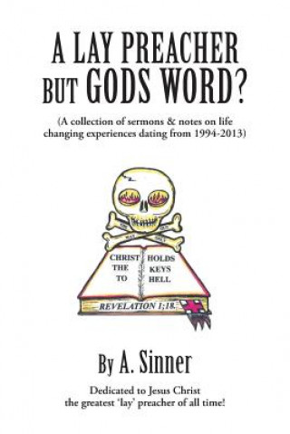 Könyv Lay Preacher But Gods Word? A Sinner