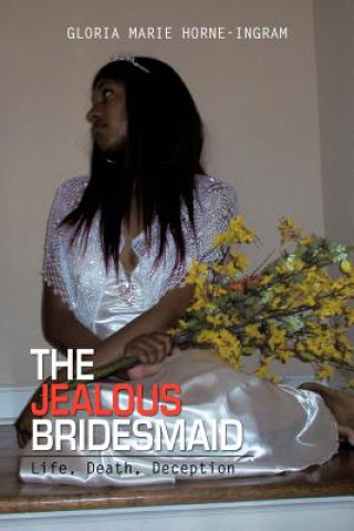 Book Jealous Bridesmaid Gloria Marie Horne-Ingram