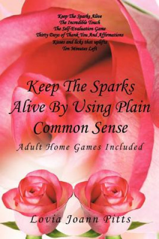 Книга Keep The Sparks Alive By Using Plain Common Sense Lovia Joann Pitts