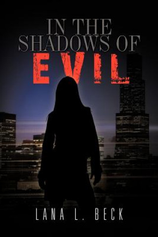 Kniha In the Shadows of Evil Lana L Beck