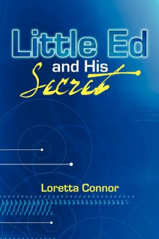 Carte Little Ed and His Secret Loretta Connor