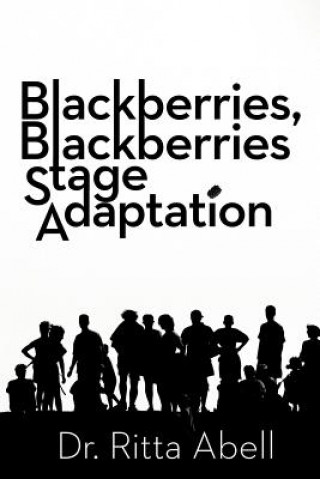 Kniha Blackberries, Blackberries Stage Adaptation Dr Ritta Abell