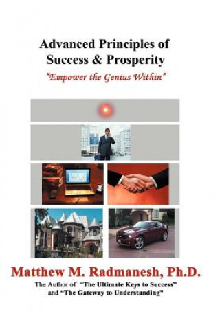 Kniha Advanced Principles of Success & Prosperity Matthew M Radmanesh Ph D