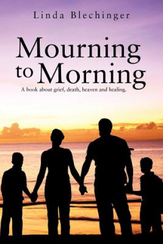 Book Mourning to Morning Linda Blechinger