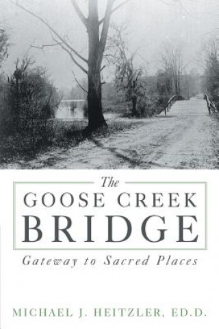 Carte Goose Creek Bridge Michael J Heitzler Ed D