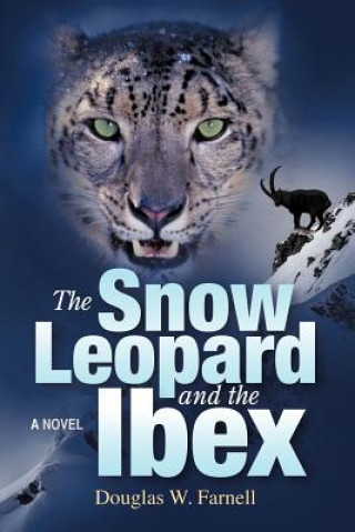 Książka Snow Leopard and the Ibex Douglas W Farnell