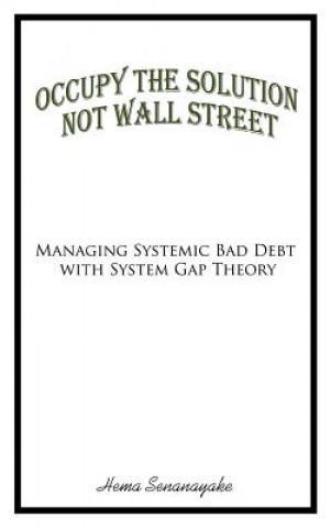 Kniha Occupy the Solution Not Wall Street Hema Senanayake