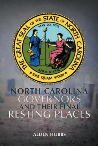 Carte North Carolina Governors and their Final Resting Places Alden Hobbs