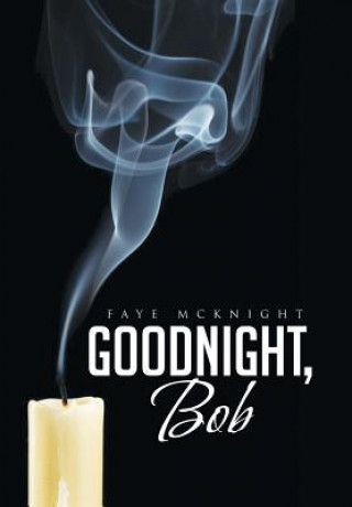 Könyv Goodnight, Bob Faye McKnight