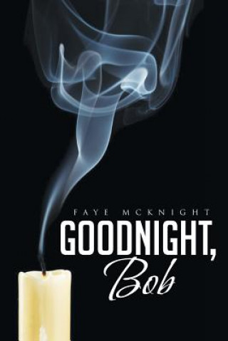 Könyv Goodnight, Bob Faye McKnight