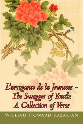 Książka L'arrogance de la Jeunesse - The Swagger of Youth William Howard Kazarian