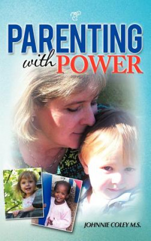 Kniha Parenting with Power Johnnie Coley M S