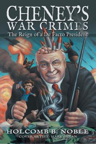 Kniha Cheney's War Crimes Holcomb B Noble
