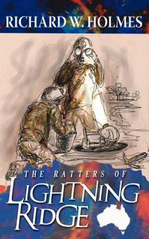 Książka Ratters of Lightning Ridge Richard W Holmes