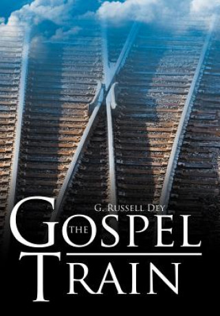 Kniha Gospel Train G Russell Dey