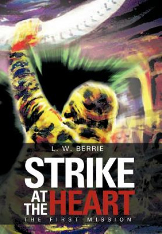 Book Strike at the Heart L W Berrie