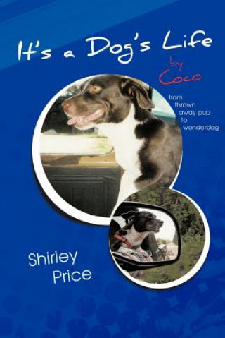 Knjiga It's a Dog's Life by Coco Price