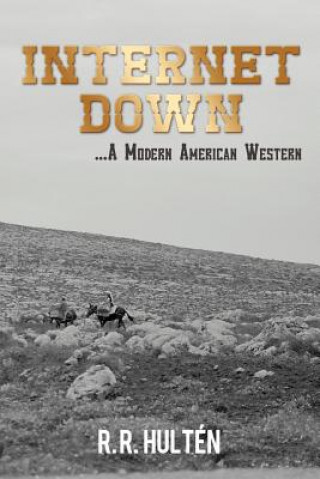 Βιβλίο Internet Down ...A Modern American Western R R Hult N