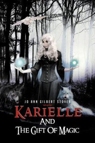 Kniha Karielle And The Gift Of Magic Jo Ann Gilbert Stover