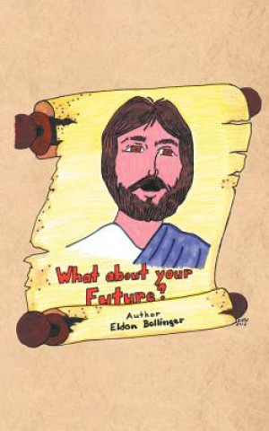 Книга What About Your Future Eldon Bollinger