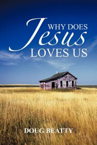 Książka Why Does Jesus Loves Us Doug Beatty