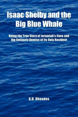 Книга Isaac Shelby and the Big Blue Whale G D Rhoades