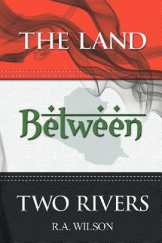 Knjiga Land Between Two Rivers R a (University of Warwick) Wilson