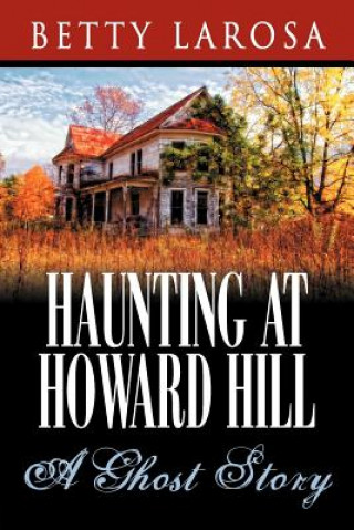 Kniha Haunting at Howard Hill Betty Larosa