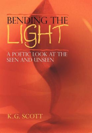 Kniha Bending the Light K G Scott