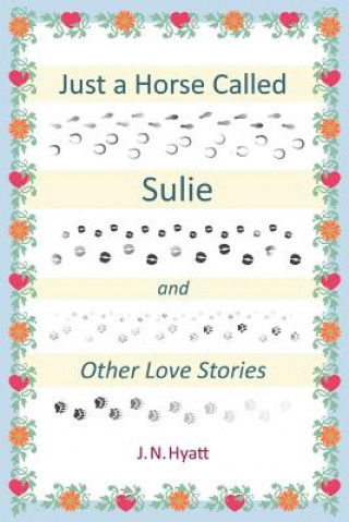 Book Just A Horse Called Sulie J N Hyatt