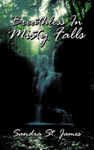 Kniha Breathless In Misty Falls Sandra St James