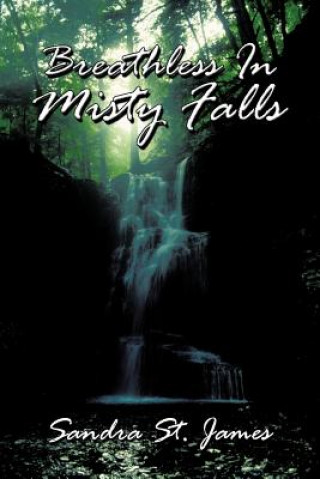 Knjiga Breathless In Misty Falls Sandra St James