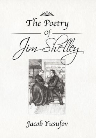 Könyv Poetry of Jim Shelley Jacob Yusufov