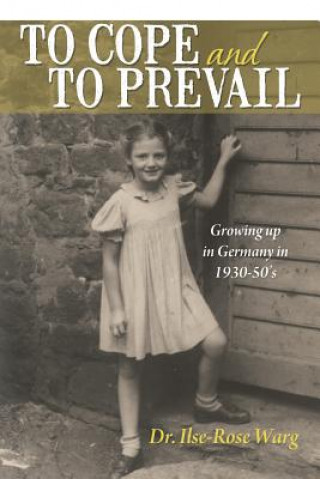 Книга To Cope and To Prevail Dr Ilse-Rose Warg