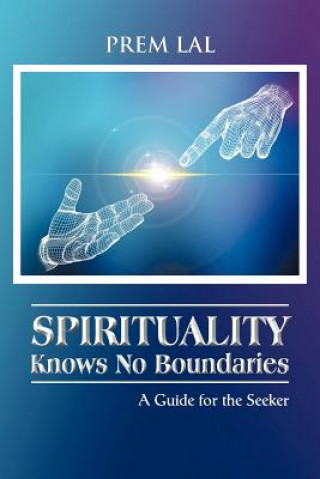 Książka Spirituality Knows No Boundaries Prem Lal