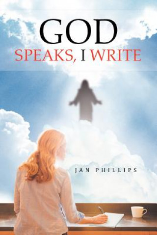 Kniha God Speaks, I Write Jan Phillips