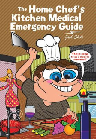 Carte Home Chef's Kitchen Medical Emergency Guide Jack Sholl