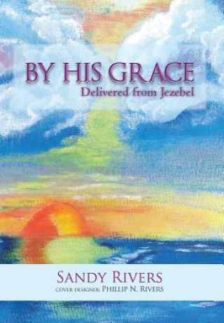 Buch By His Grace Sandy Rivers