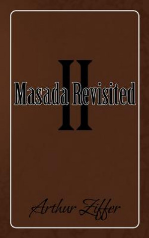 Könyv Masada Revisited II Arthur Ziffer