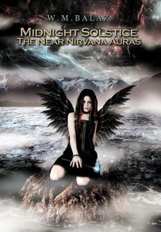 Книга Midnight Solstice The Near Nirvana Auras W M Balaz