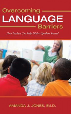 Book Overcoming Language Barriers Amanda J. Jones Ed.D.