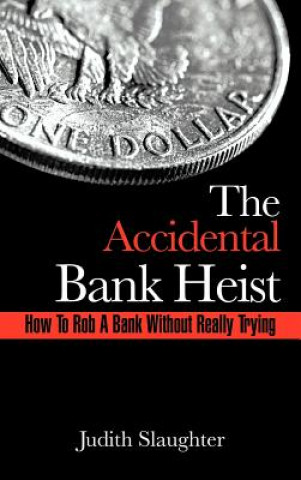 Carte Accidental Bank Heist Judith Slaughter