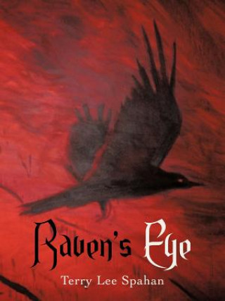 Könyv Raven's Eye Terry Lee Spahan
