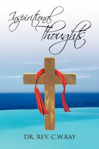 Книга Inspiritional Thoughts Dr. Rev. C.W. Ray
