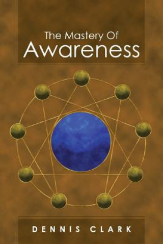 Kniha Mastery of Awareness Professor Dennis Clark