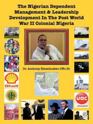 Carte Nigerian Dependent Management & Leadership Development In The Post World War II Colonial Nigeria Offu